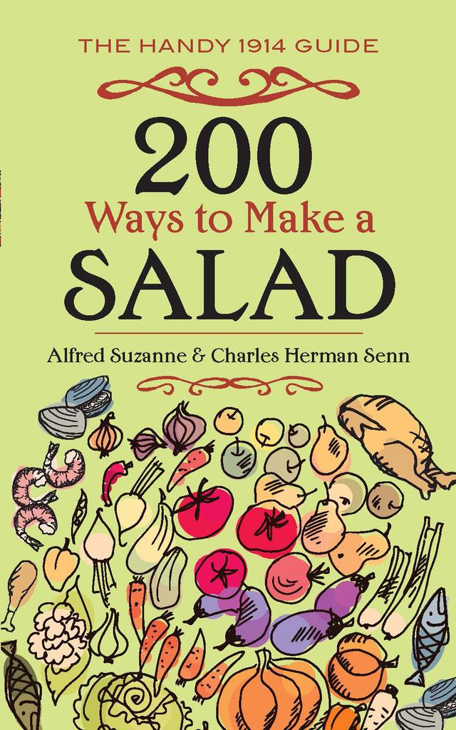 200 Ways to Make a Salad by Alfred Suzanne, Charles Herman Senn