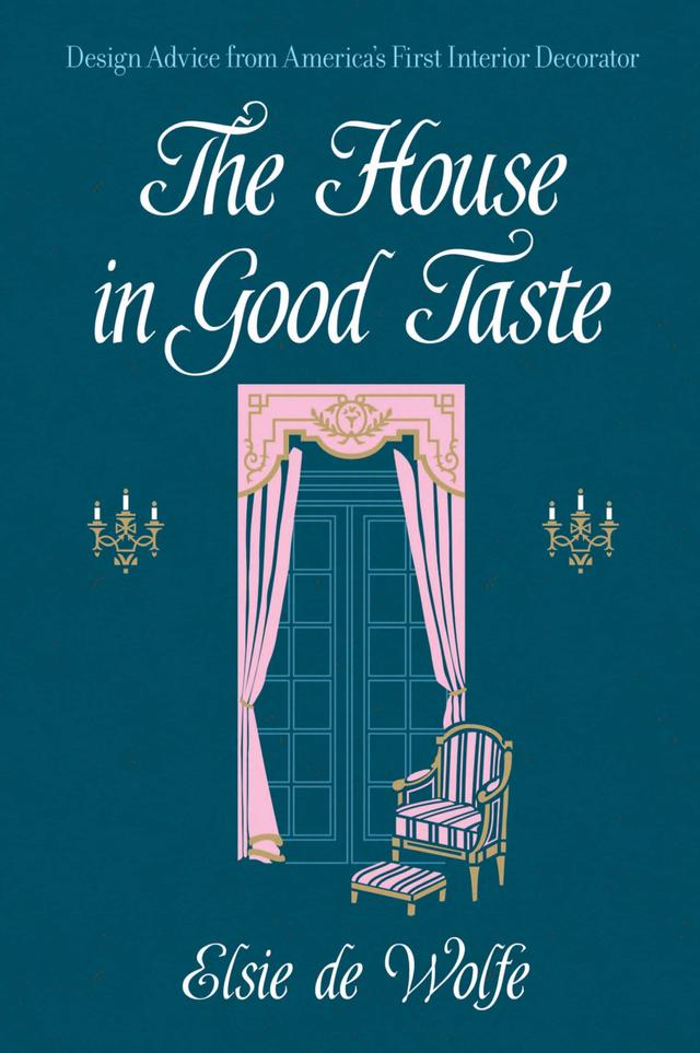 The House in Good Taste by Elsie de Wolfe