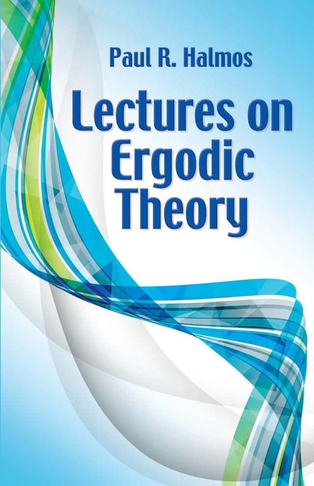 Lectures on Ergodic Theory by Paul R. Halmos