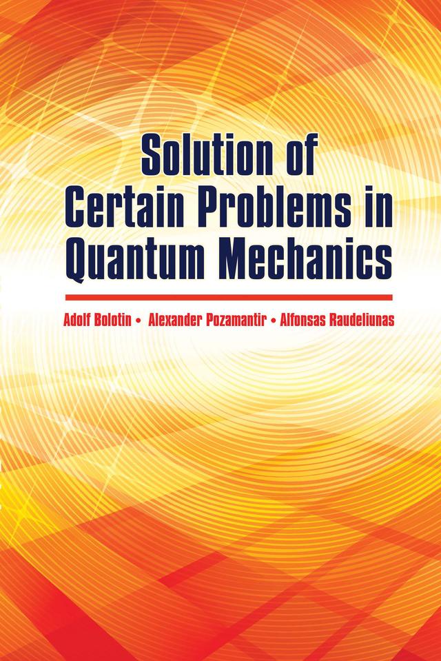 Solution of Certain Problems in Quantum Mechanics by A. Bolotin, A. Pozamantir, Raudeliunas, A.
