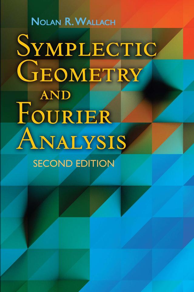 Symplectic Geometry and Fourier Analysis by Nolan R. Wallach