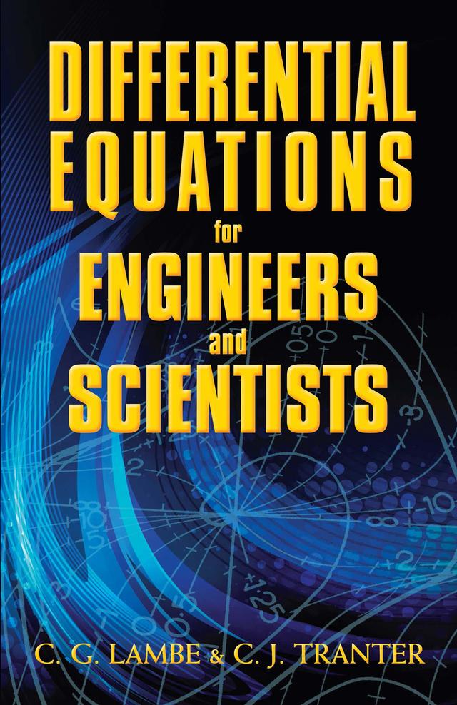 Differential Equations for Engineers and Scientists by C.G. Lambe, C.J. Tranter