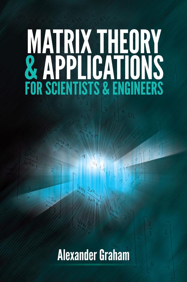Matrix Theory and Applications for Scientists and Engineers by Alexander Graham
