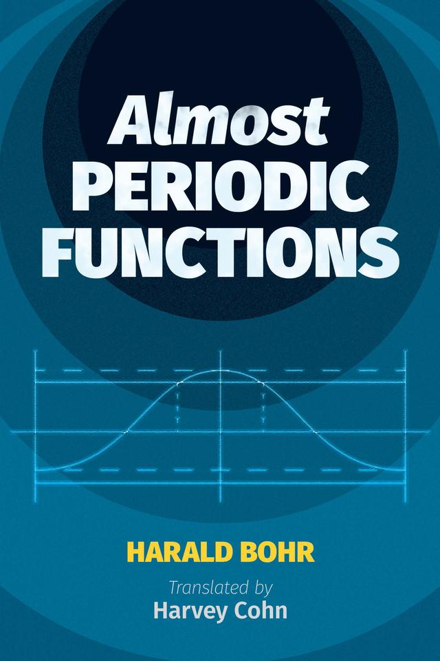 Almost Periodic Functions by Harald Bohr, Harvey Cohn
