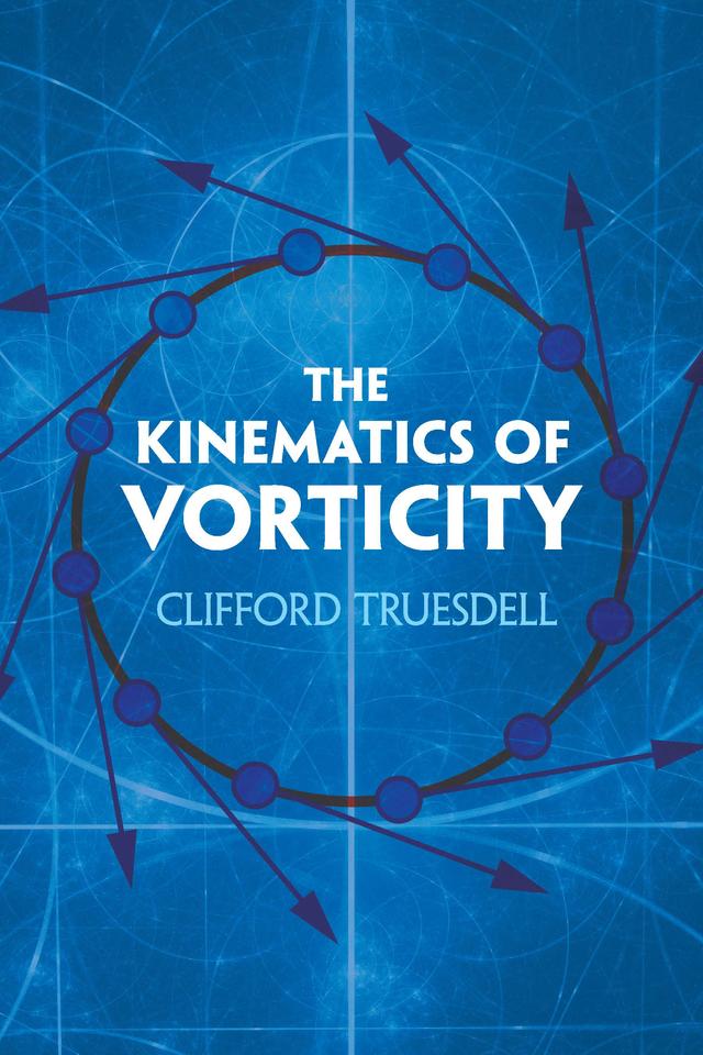 The Kinematics of Vorticity by Clifford Truesdell
