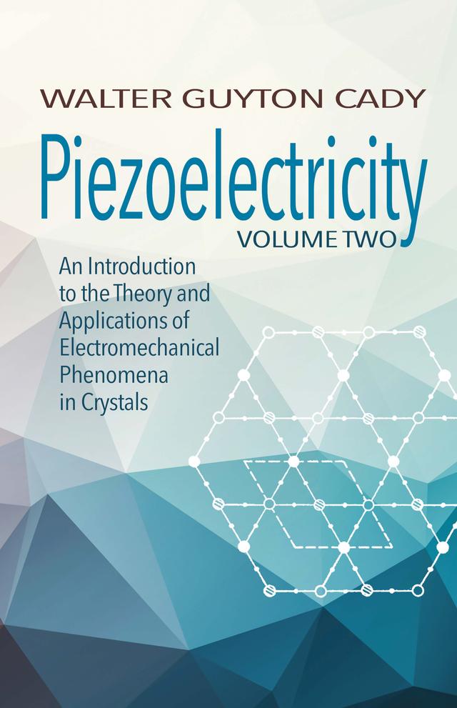 Piezoelectricity: Volume Two by Walter Guyton Cady