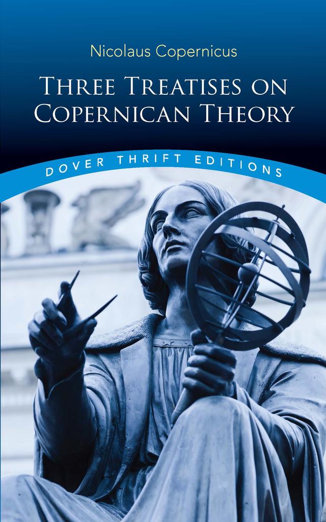 Three Treatises on Copernican Theory by Edward Rosen, Nicolaus Copernicus