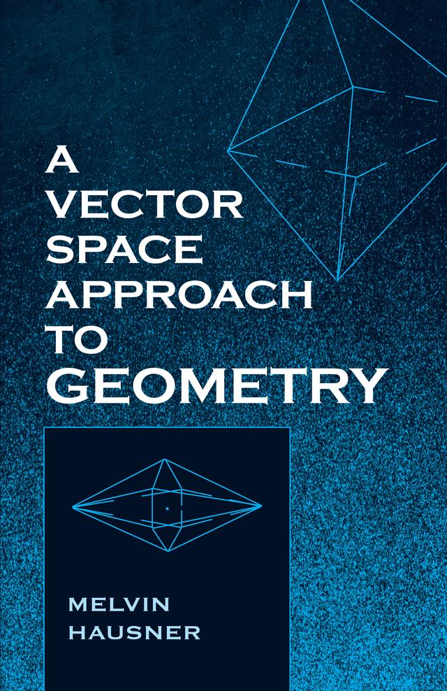 A Vector Space Approach to Geometry by Melvin Hausner