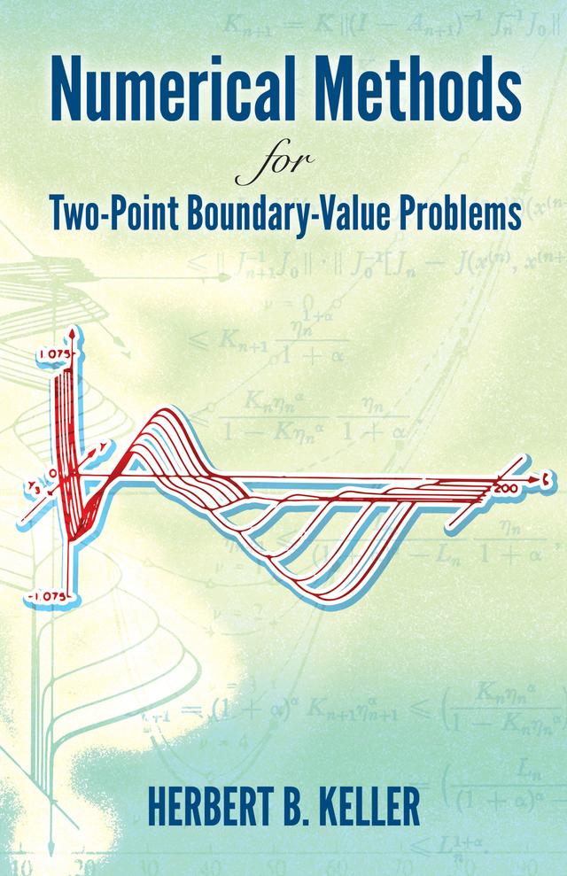 Numerical Methods for Two-Point Boundary-Value Problems by Herbert B. Keller
