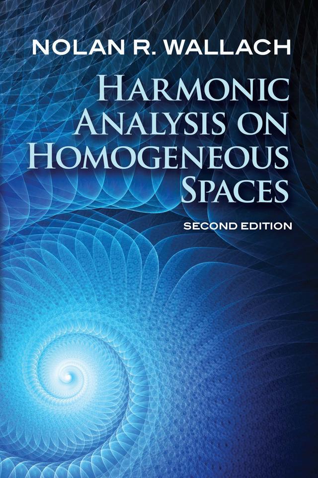 Harmonic Analysis on Homogeneous Spaces by Nolan R. Wallach