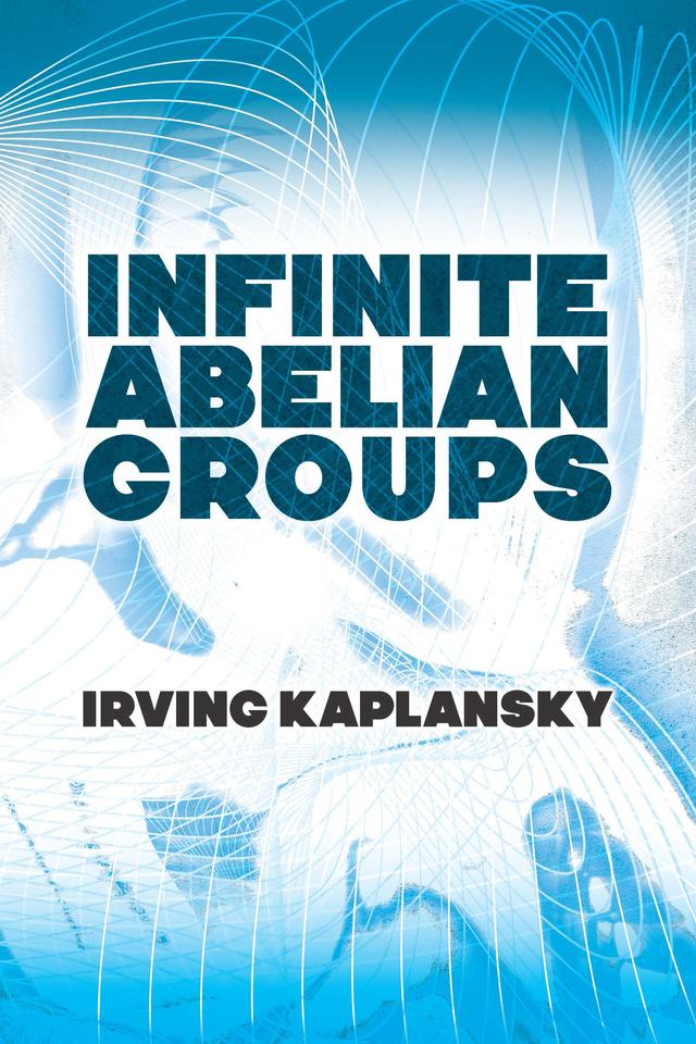 Infinite Abelian Groups by Irving Kaplansky
