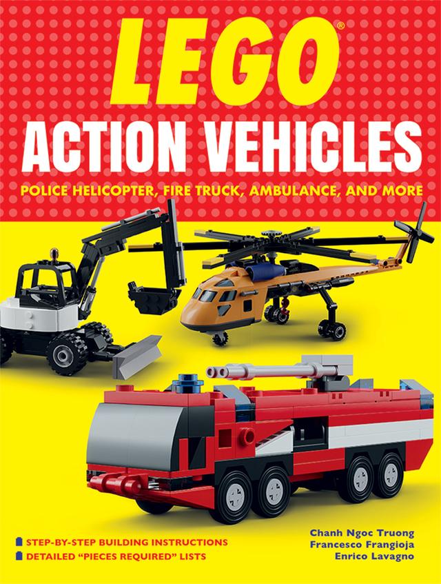 Unofficial LEGO® Action Vehicles by Chanh Ngoc Truong, Enrico Lavagno, Francesco Frangioja