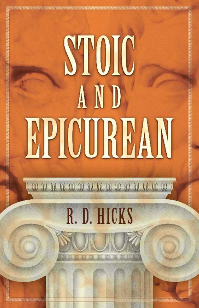 Stoic and Epicurean by R.D. Hicks