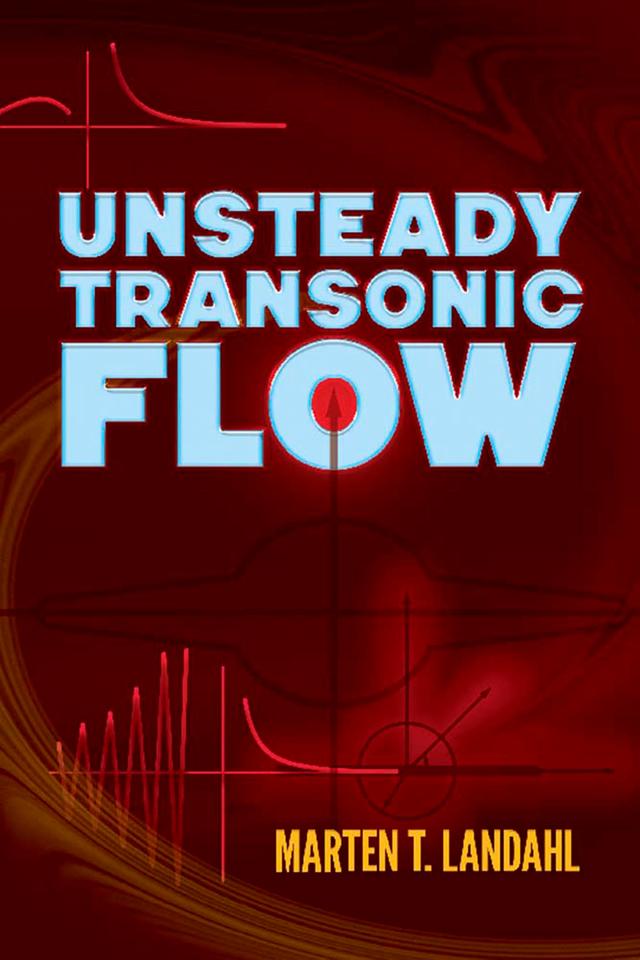 Unsteady Transonic Flow by Marten T. Landahl