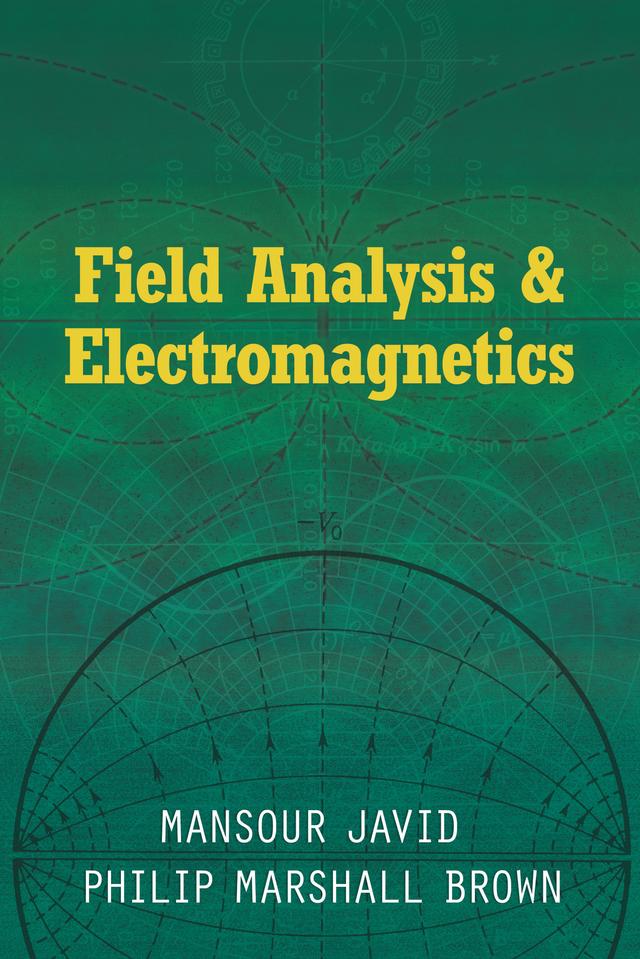 Field Analysis and Electromagnetics by Mansour Javid, Philip Marshall Brown