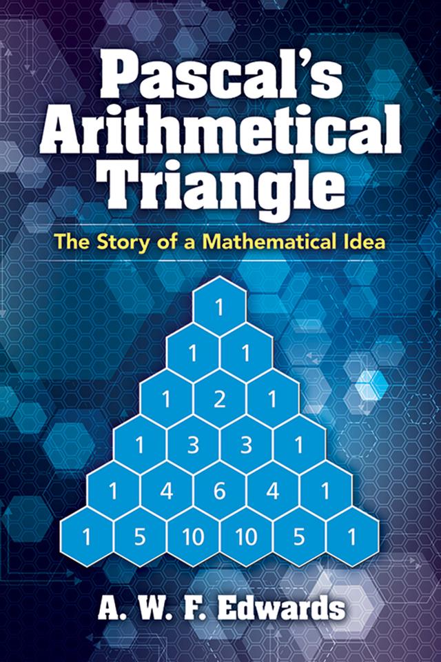 Pascal's Arithmetical Triangle by A.W.F. Edwards