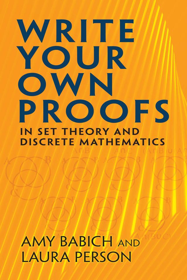Write Your Own Proofs by Amy Babich, Laura Person