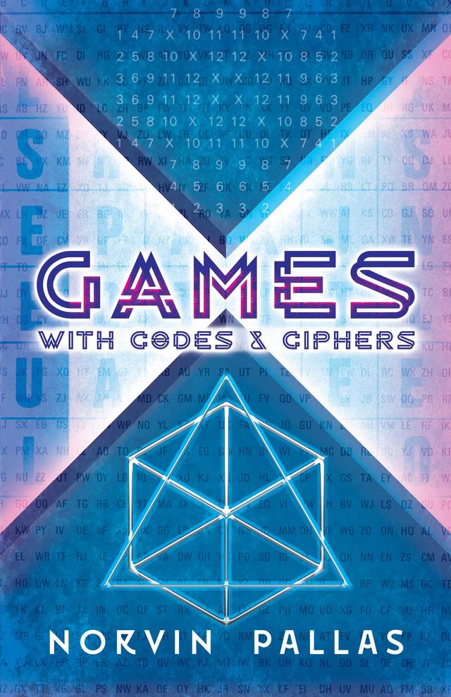 Games with Codes and Ciphers by Norvin Pallas