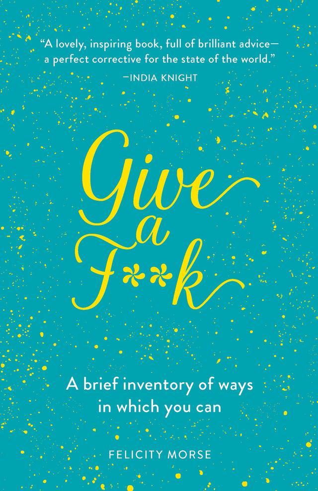 Give a F**k by Felicity Morse
