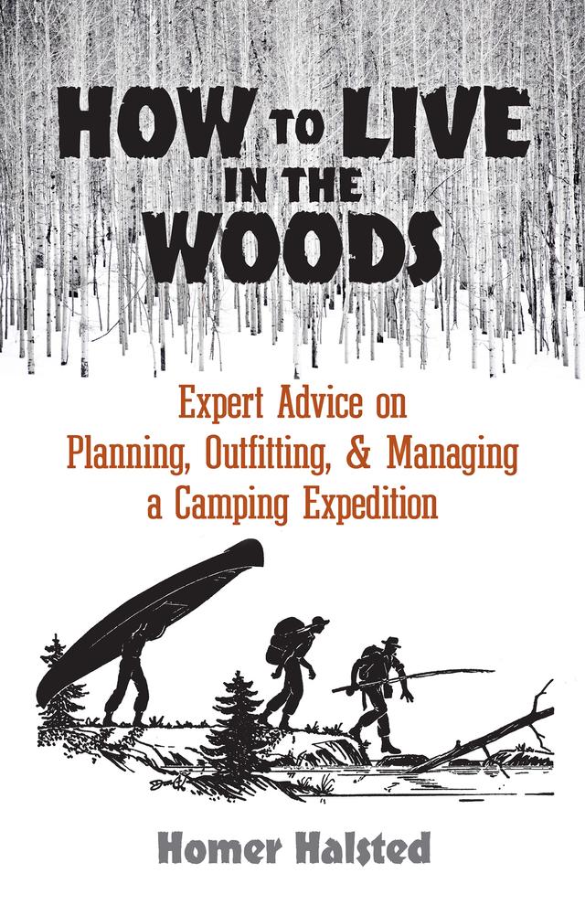 How to Live in the Woods by Don Greame Kelley, Homer Halsted