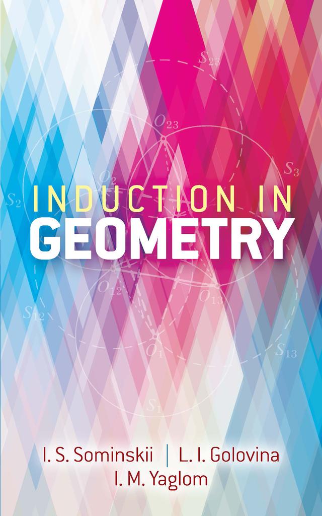 Induction in Geometry by I. M. Yaglom, L.I. Golovina