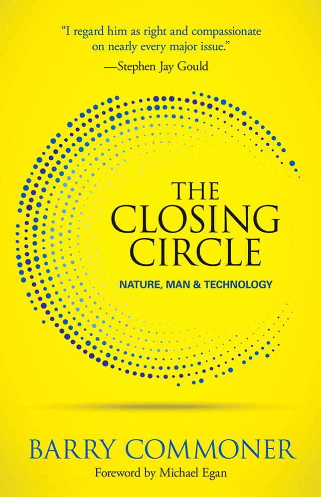 The Closing Circle by Barry Commoner, Michael Egan