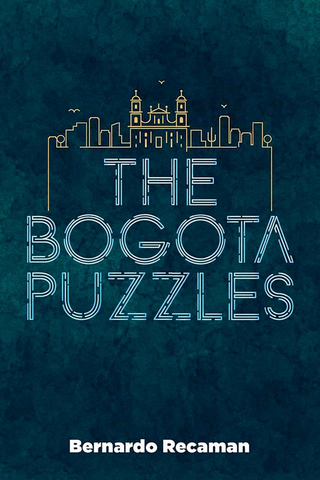 The Bogotá Puzzles by Bernardo Recamán