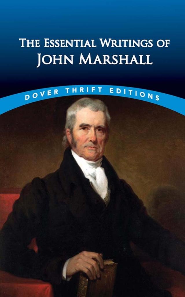 The Essential Writings of John Marshall by John Grafton, John Marshall