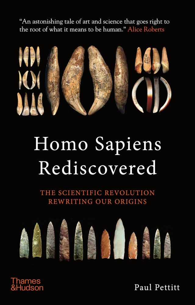 Homo Sapiens Rediscovered: The Scientific Revolution Rewriting Our Origins (The Rediscovered Series) by Paul Pettitt
