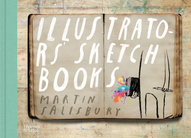 Illustrators' Sketchbooks by Martin Sailsbury