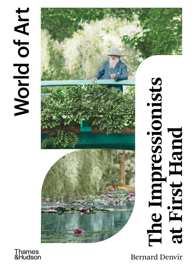 The Impressionists at First Hand by Bernard Denvir