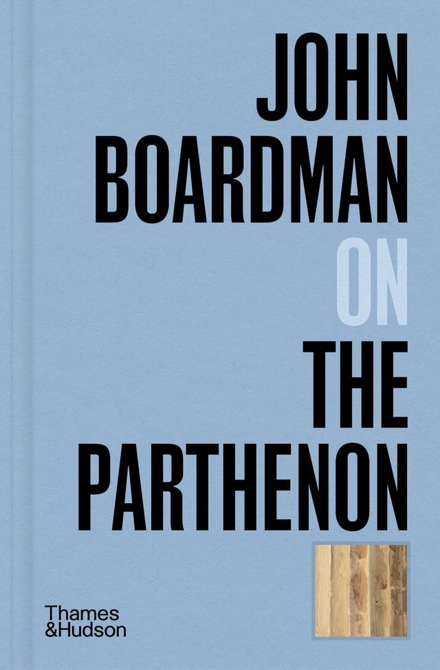 John Boardman on The Parthenon by John Boardman