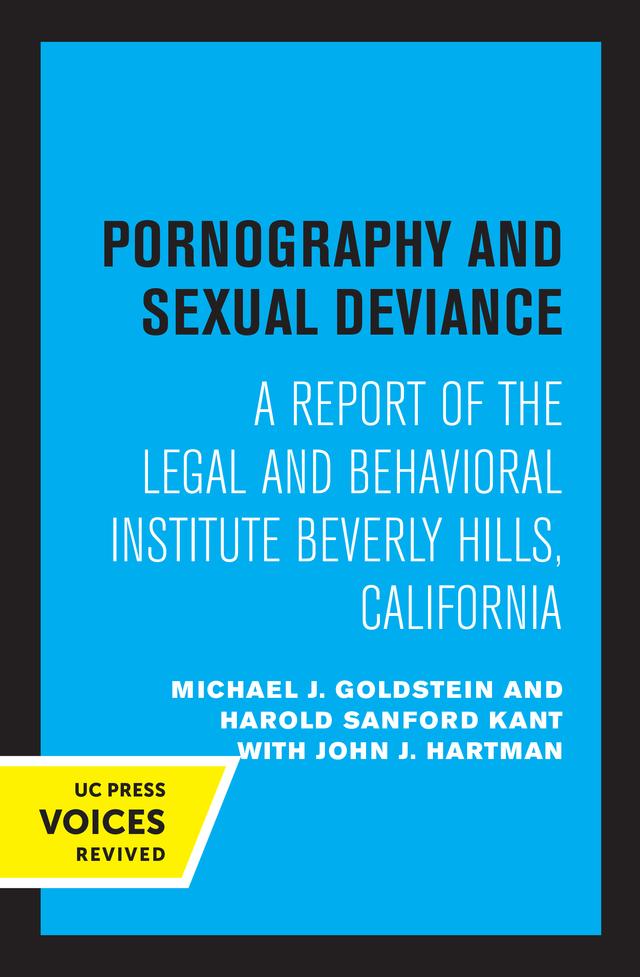 Pornography and Sexual Deviance by Harold S. Kant, John J. Hartman, Michael J. Goldstein