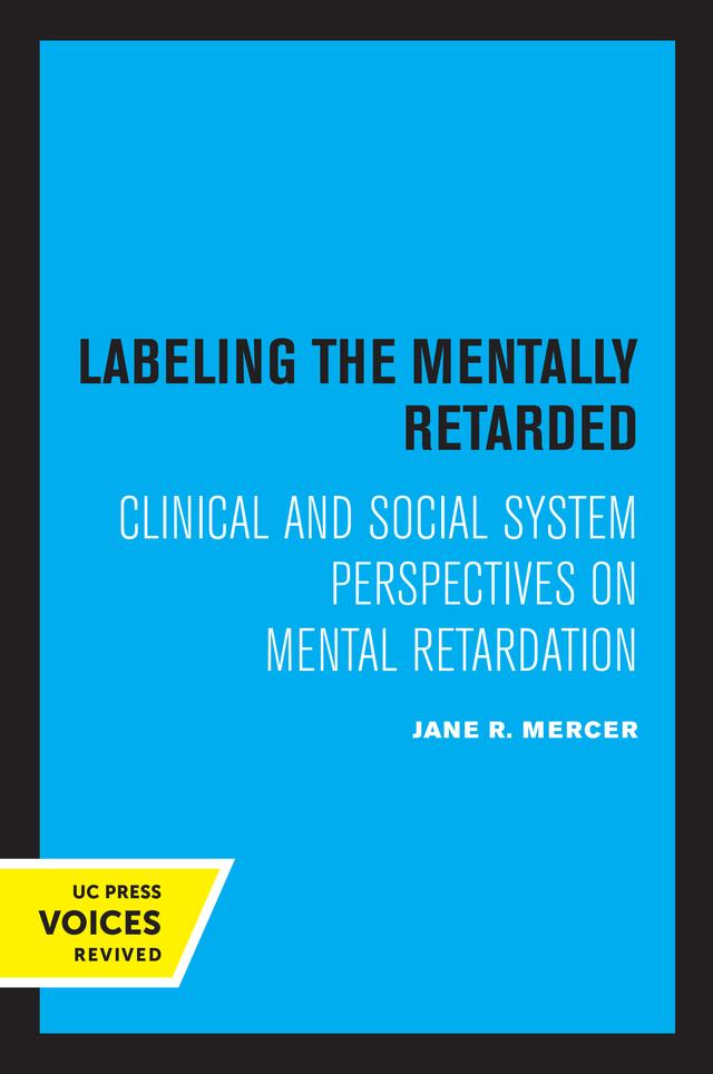 Labeling the Mentally Retarded by Jane R. Mercer