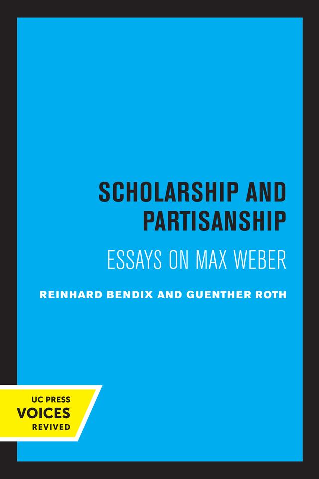 Scholarship and Partisanship by Guenther Roth, Reinhard Bendix