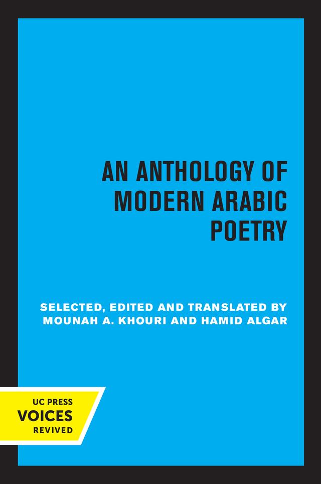 An Anthology of Modern Arabic Poetry by Hamid Algar, Mounah A. Khouri