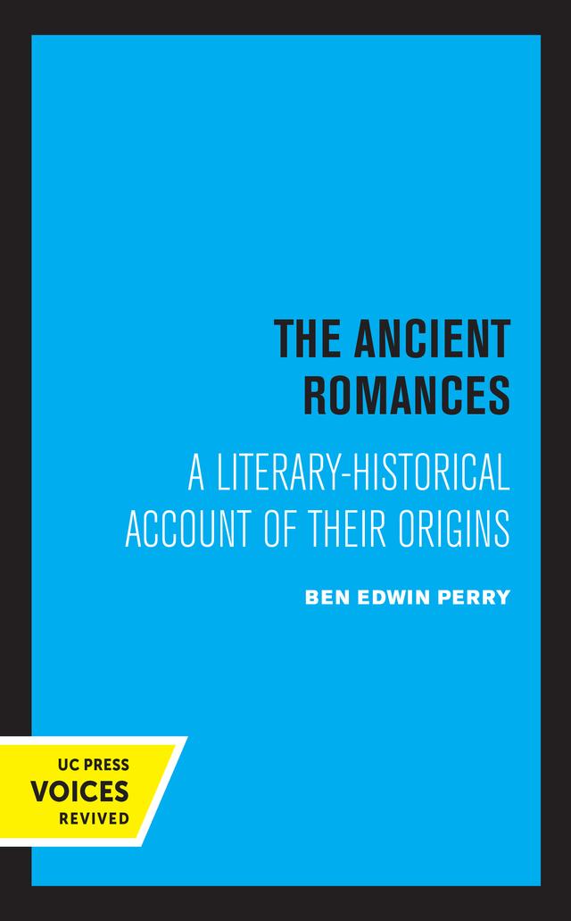The Ancient Romances by Ben E. Perry