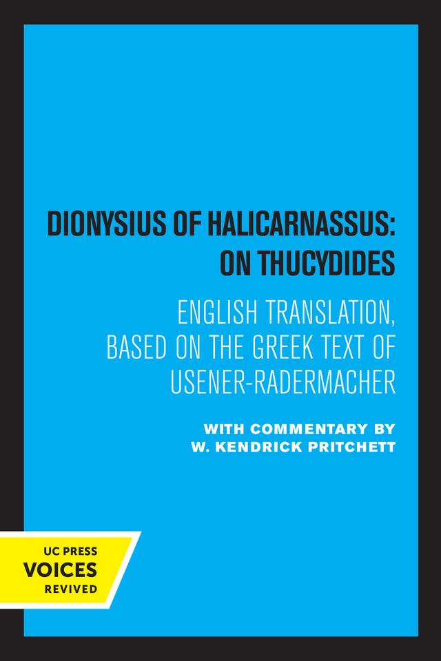Dionysius of Halicarnassus: On Thucydides by W. Kendrick Pritchett