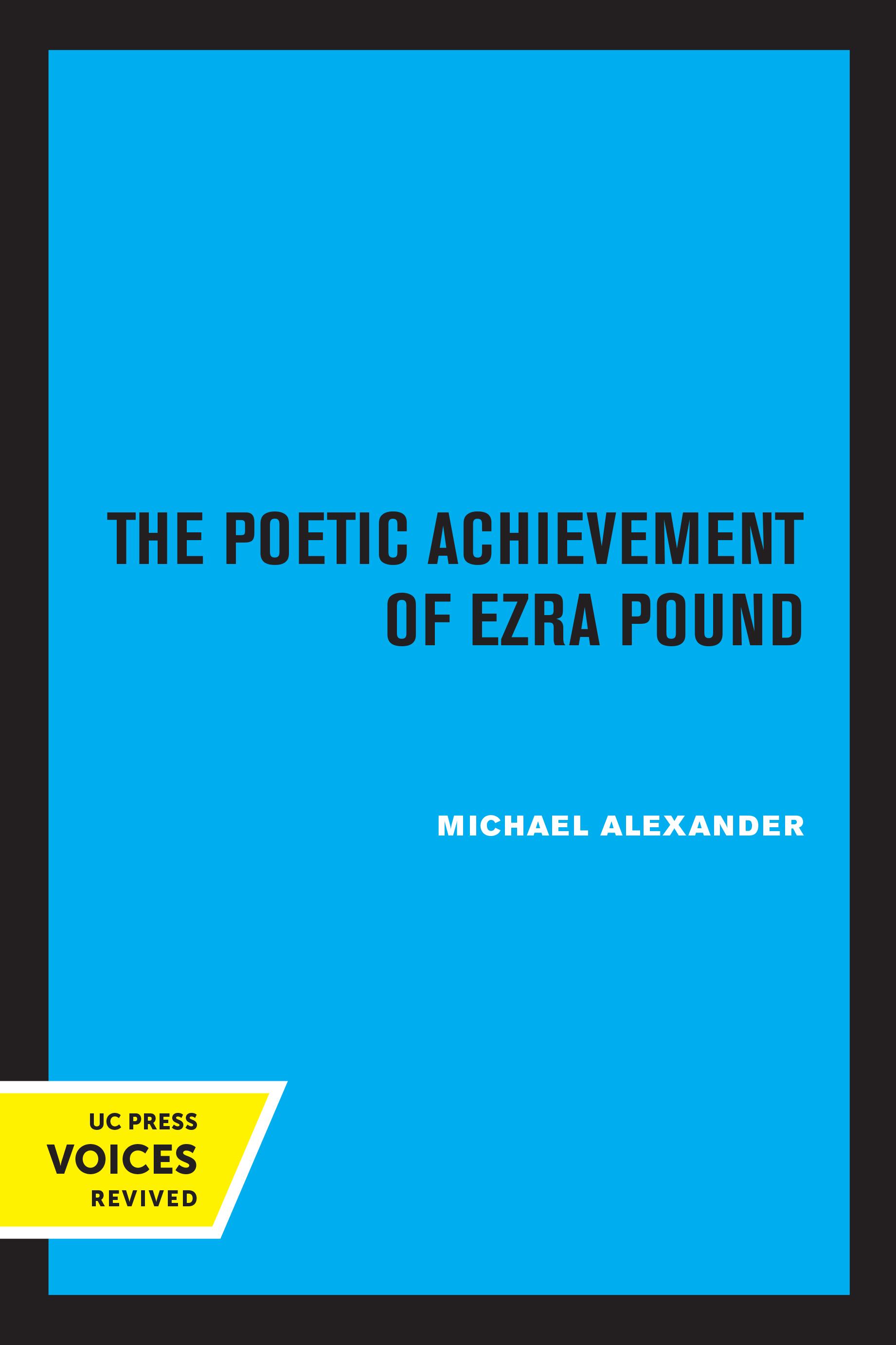 The Poetic Achievement of Ezra Pound