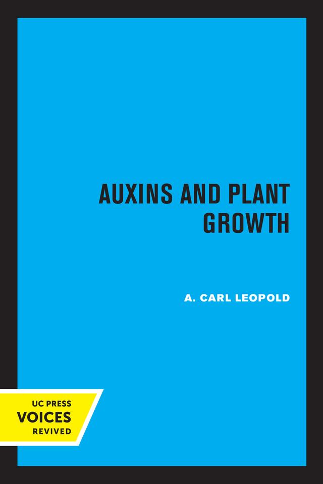 Auxins and Plant Growth by A. Carl Leopold