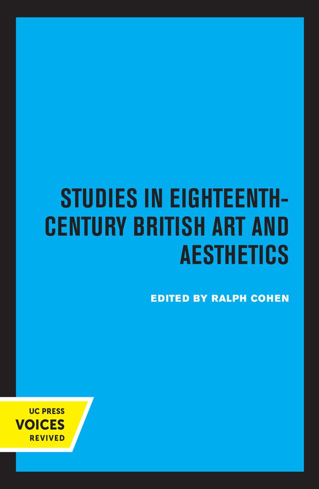 Studies in Eighteenth-Century British Art and Aesthetics by Ralph Cohen