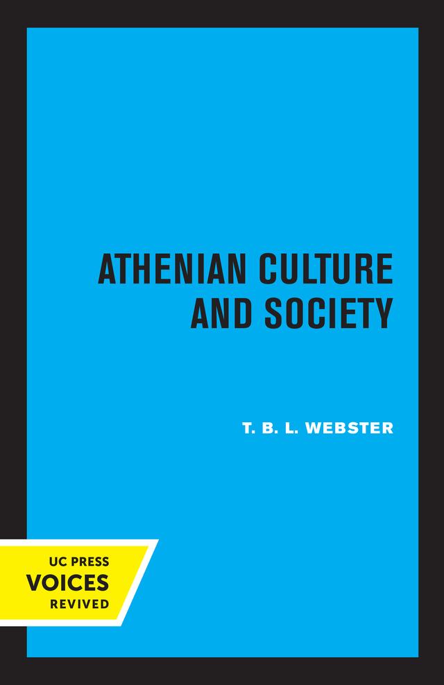 Athenian Culture and Society by T.B.L. Webster