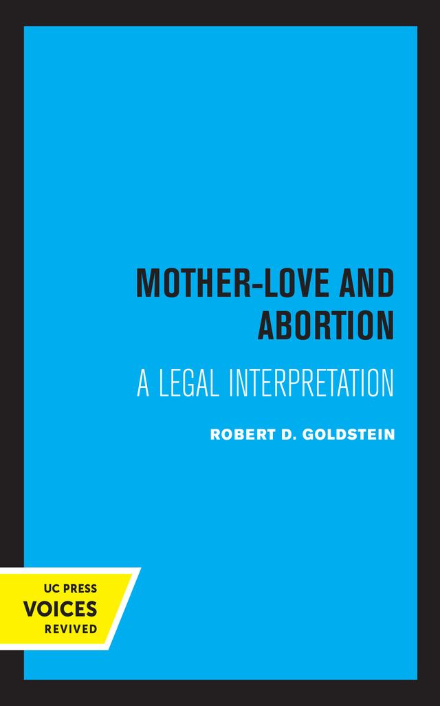 Mother-Love and Abortion by Robert D. Goldstein
