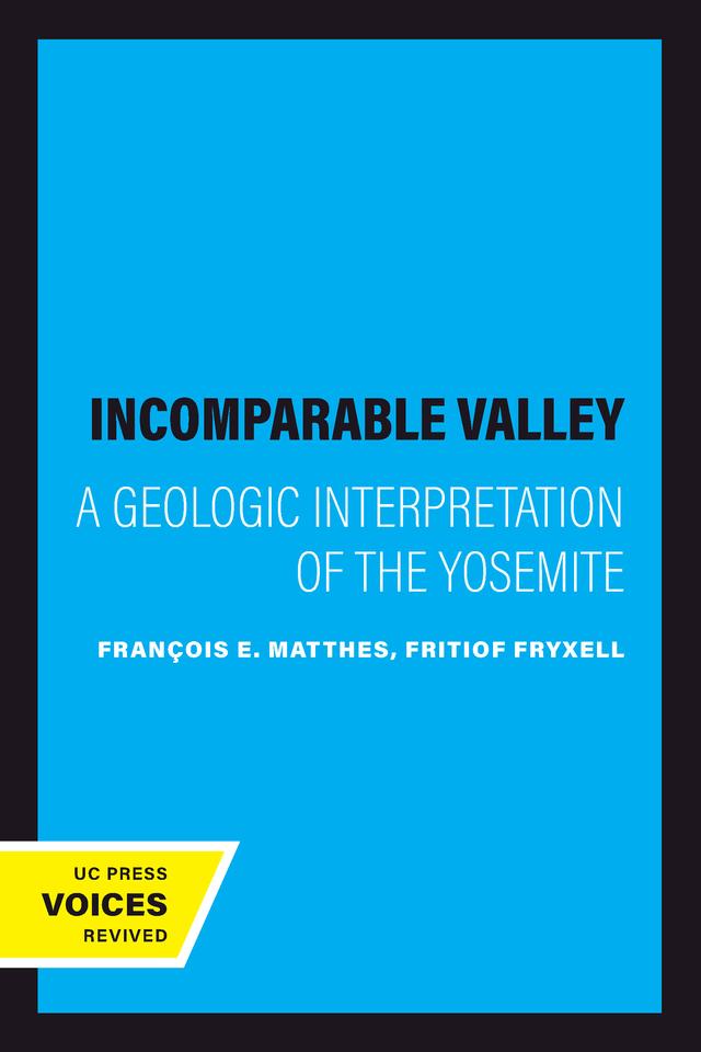 The Incomparable Valley by François E. Matthes, Fritiof Fryxell