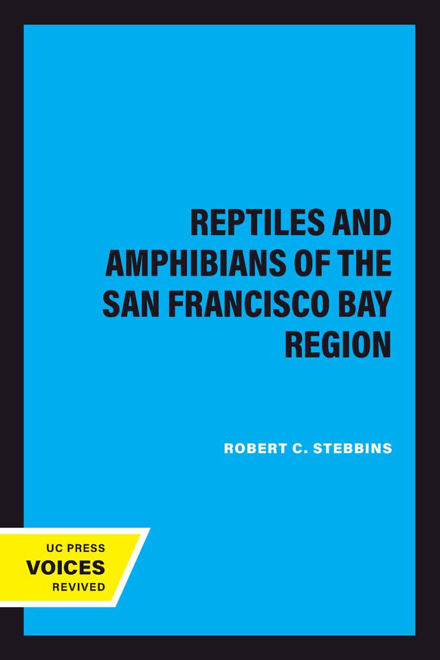 Reptiles and Amphibians of the San Francisco Bay Region by Robert C. Stebbins