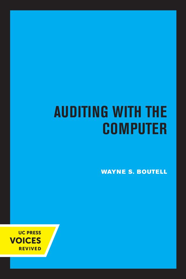 Auditing with the Computer by Wayne S. Boutell