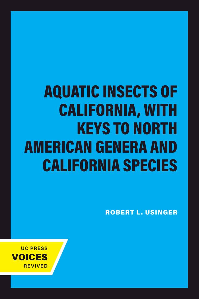 Aquatic Insects of California, with Keys to North American Genera and California Species by Robert L. Usinger