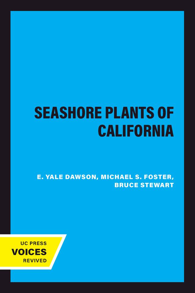 Seashore Plants of California by E. Yale Dawson, Michael S. Foster