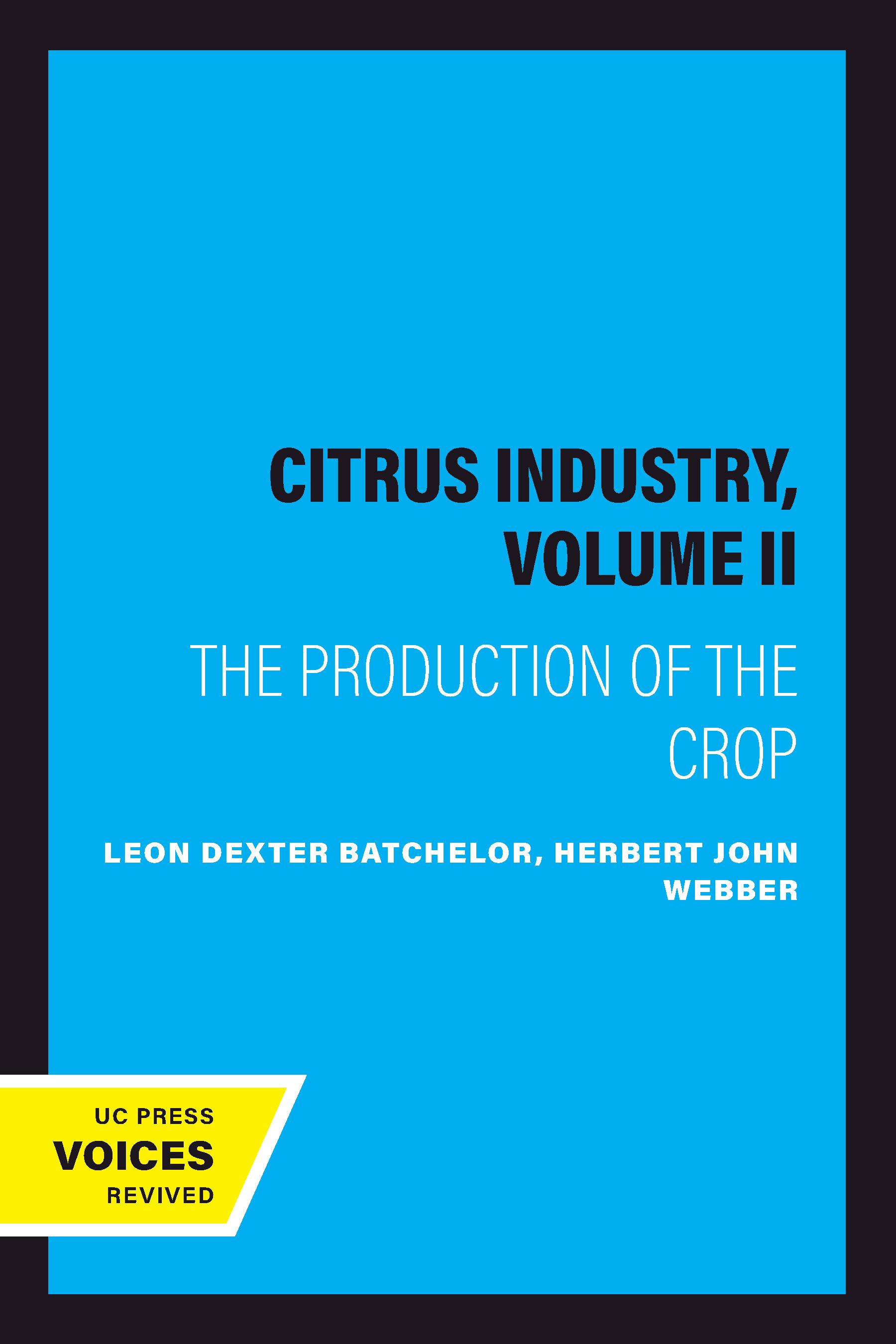 The Citrus Industry, Volume II