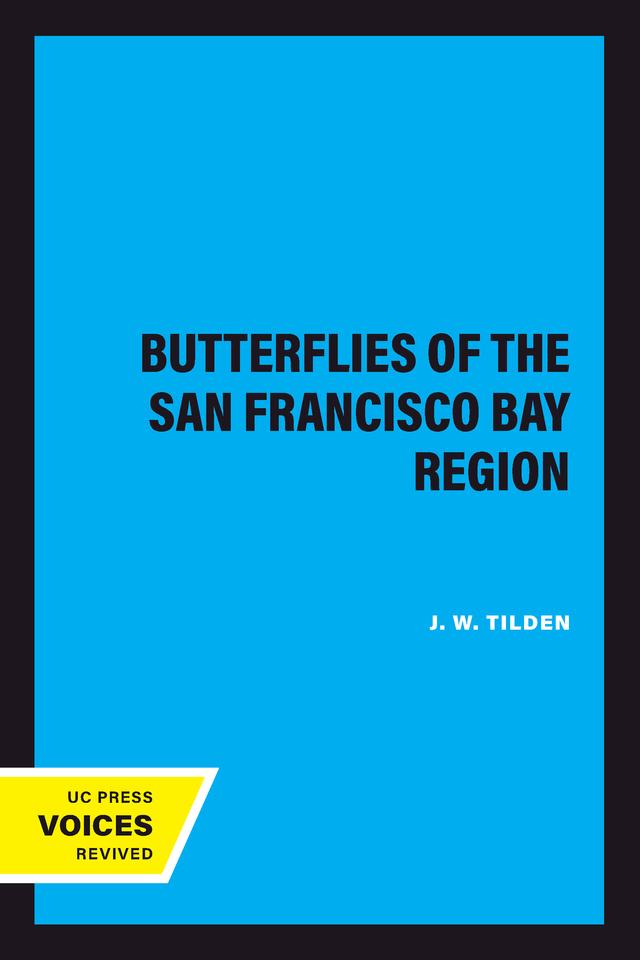 Butterflies of the San Francisco Bay Region by J. W. Tilden